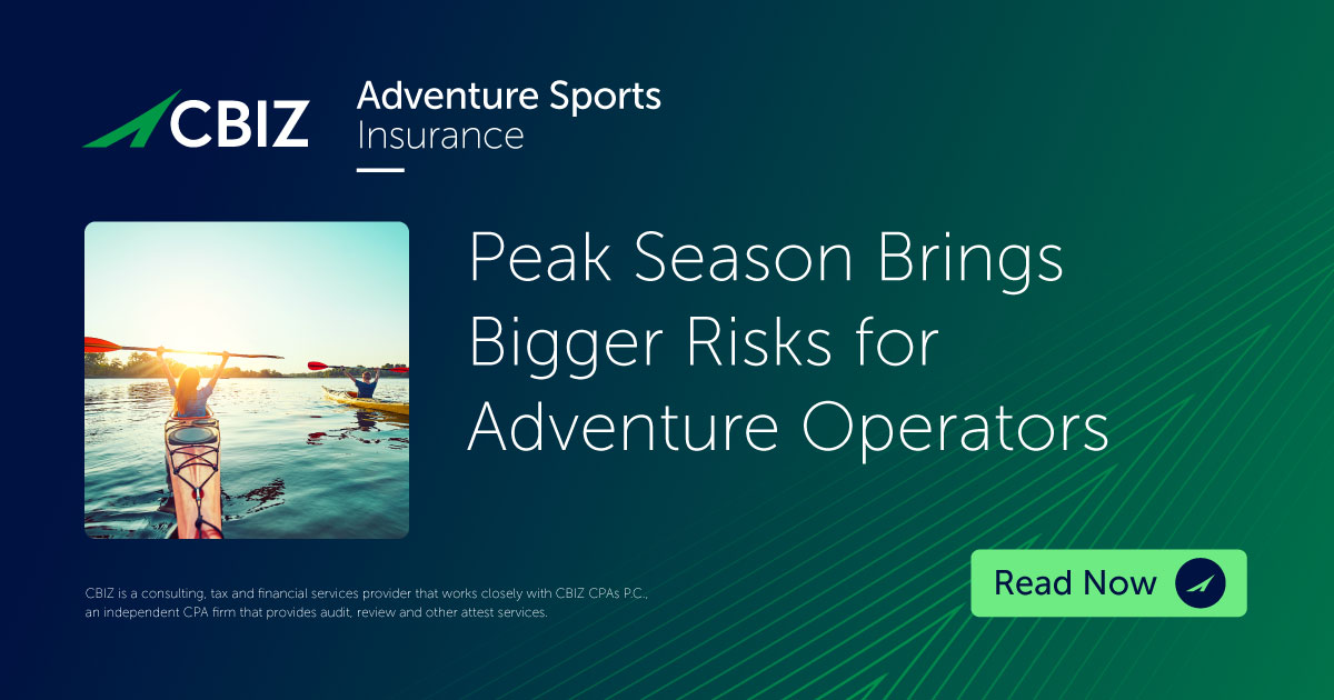 Peak Season Brings Bigger Risks for Adventure Operators | CBIZ ...